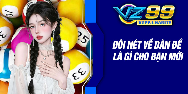 Đôi nét về dàn đề là gì cho bạn mới